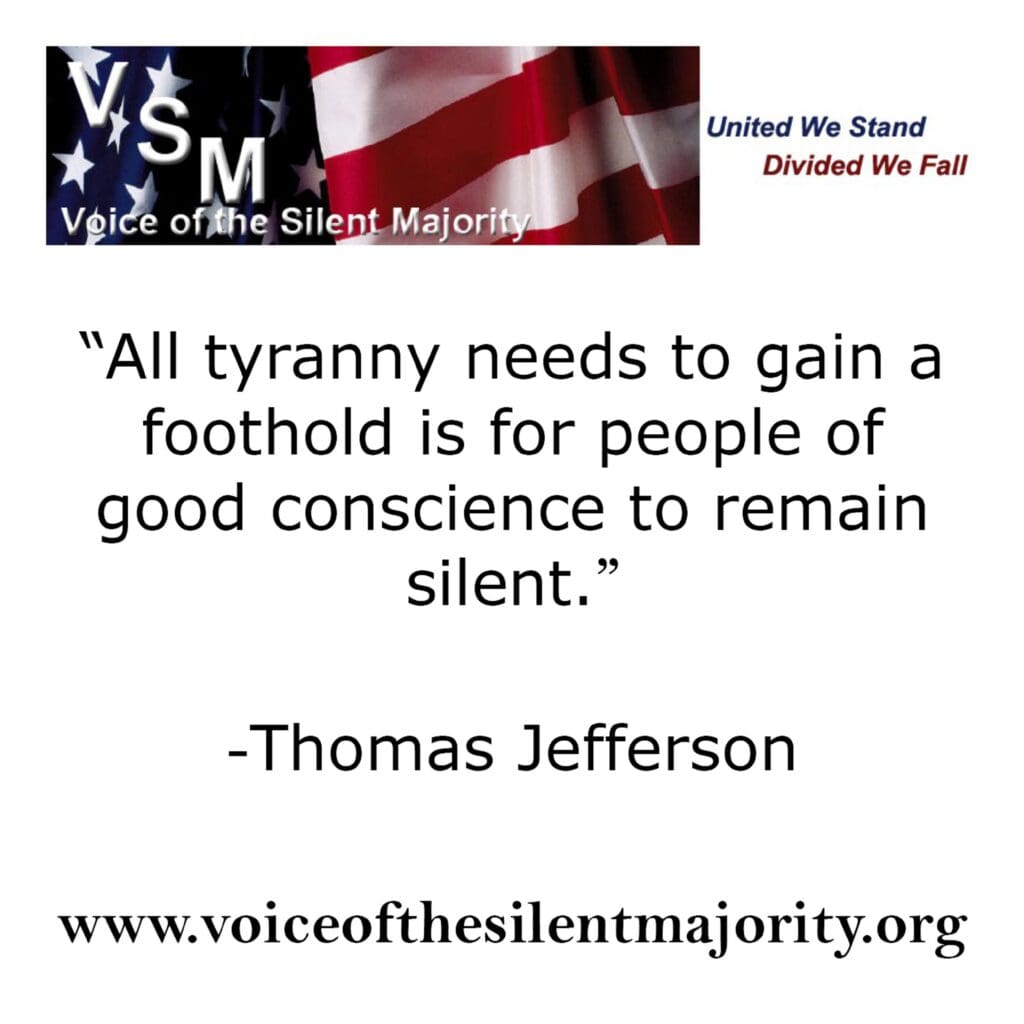 Thomas jefferson quotes tyranny to gain a foothold is for people of good conscience to remain silent.