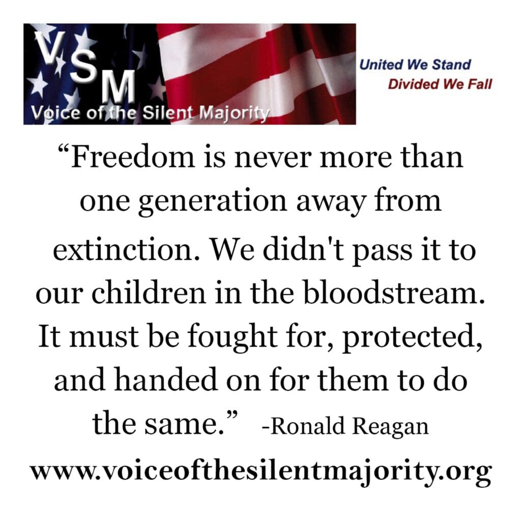 A quote from ronald reagan that says freedom is never more than one generation away from extinction.